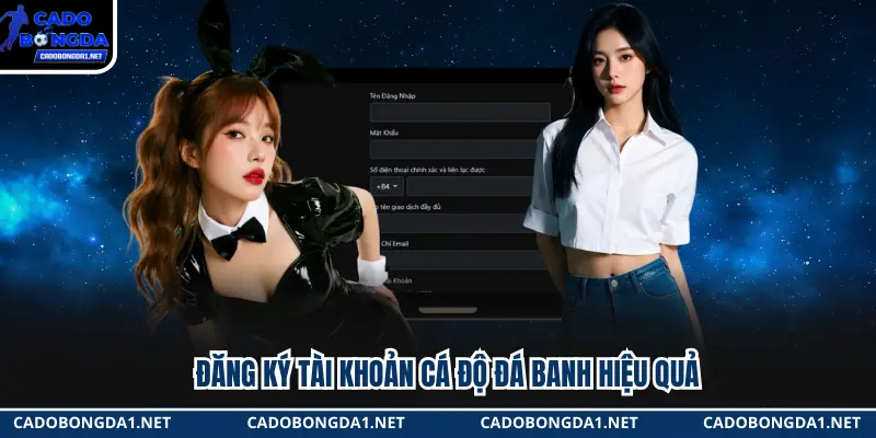 Đăng ký tài khoản Cá Độ Đá Banh hiệu quả