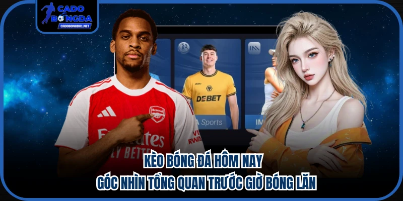 kèo bóng đá hôm nay